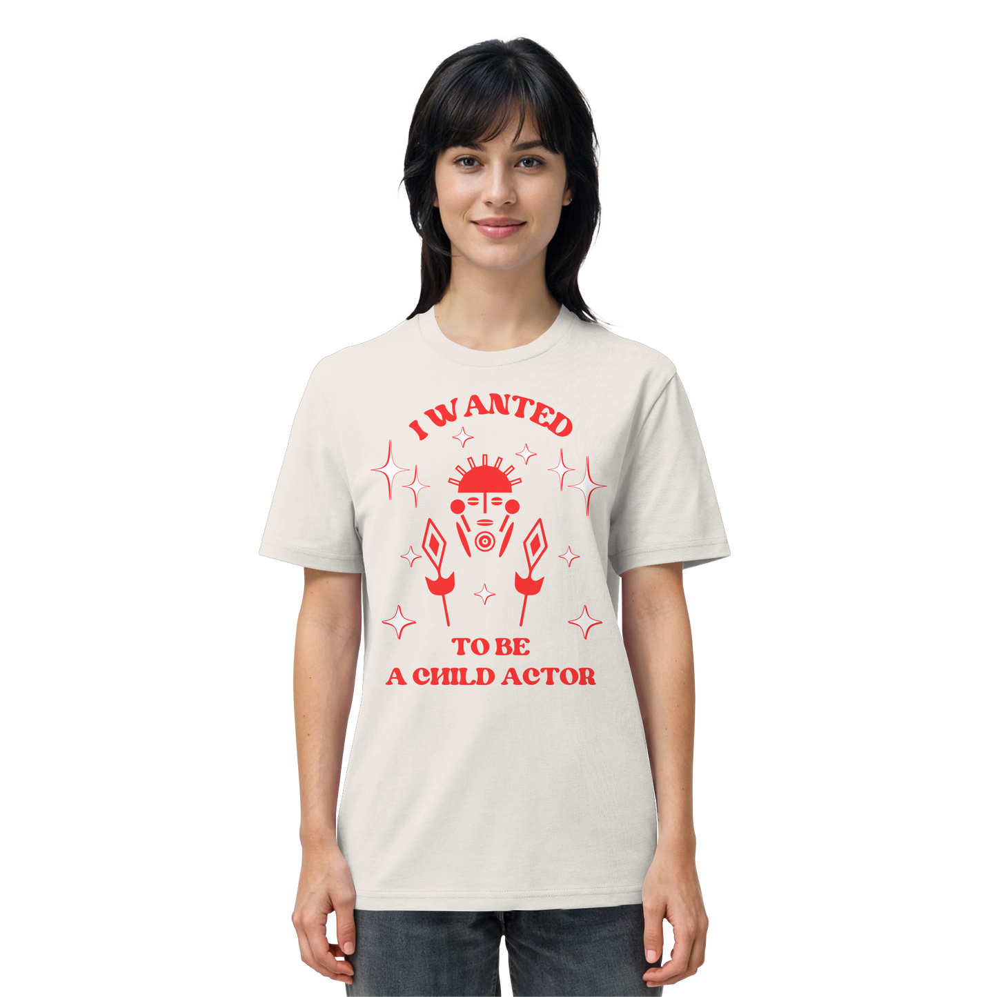 I wanted to be a child actor - Organic Shirt