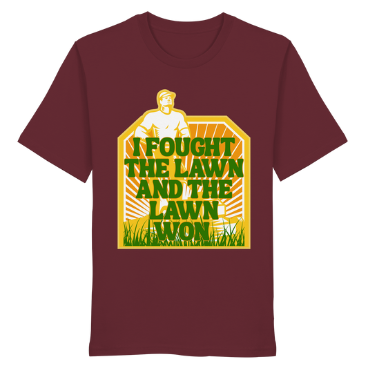 I fought the lawn and the lawn won 2 - Organic Shirt