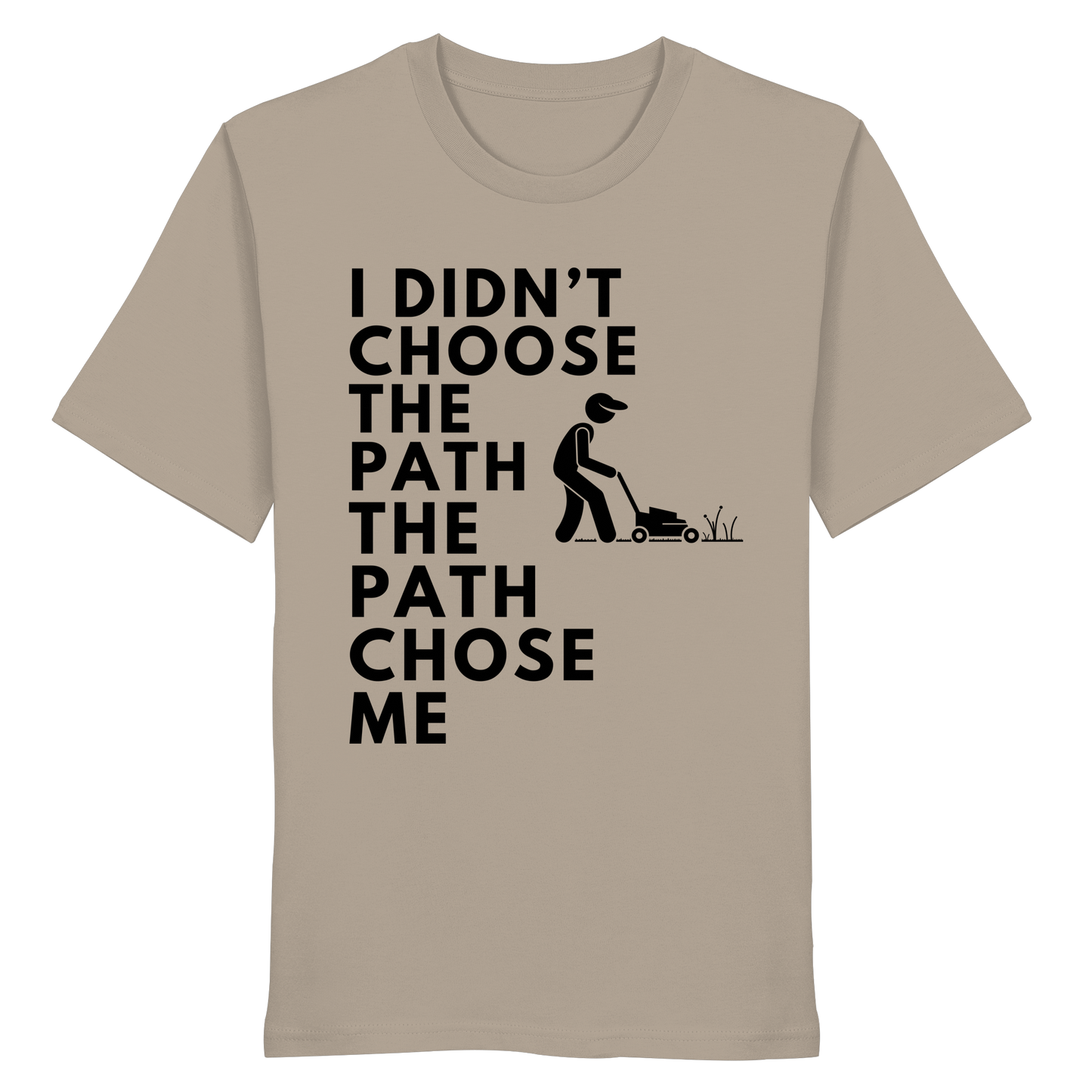 I didn't chooe the path the path chose me - Organic Shirt