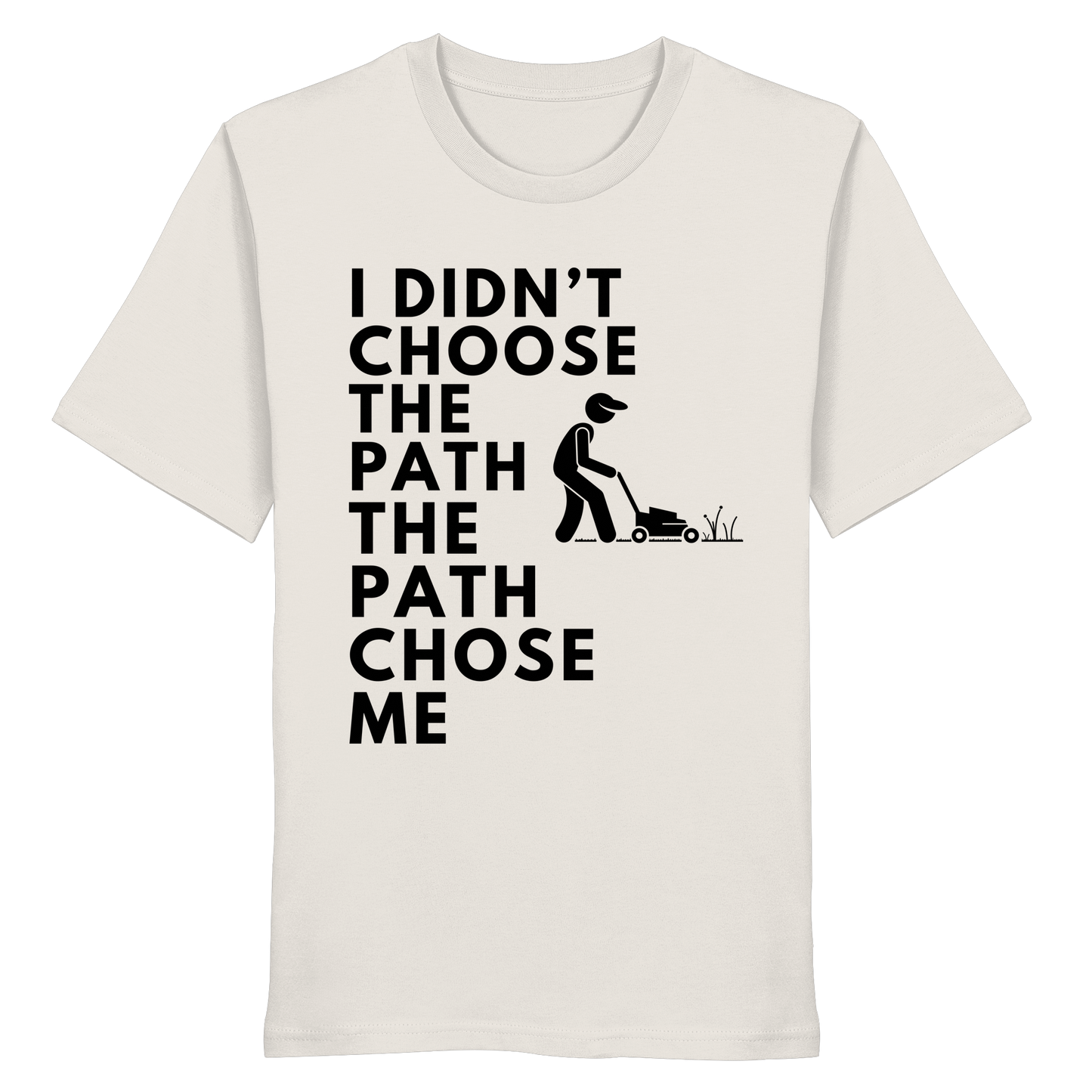 I didn't chooe the path the path chose me - Organic Shirt