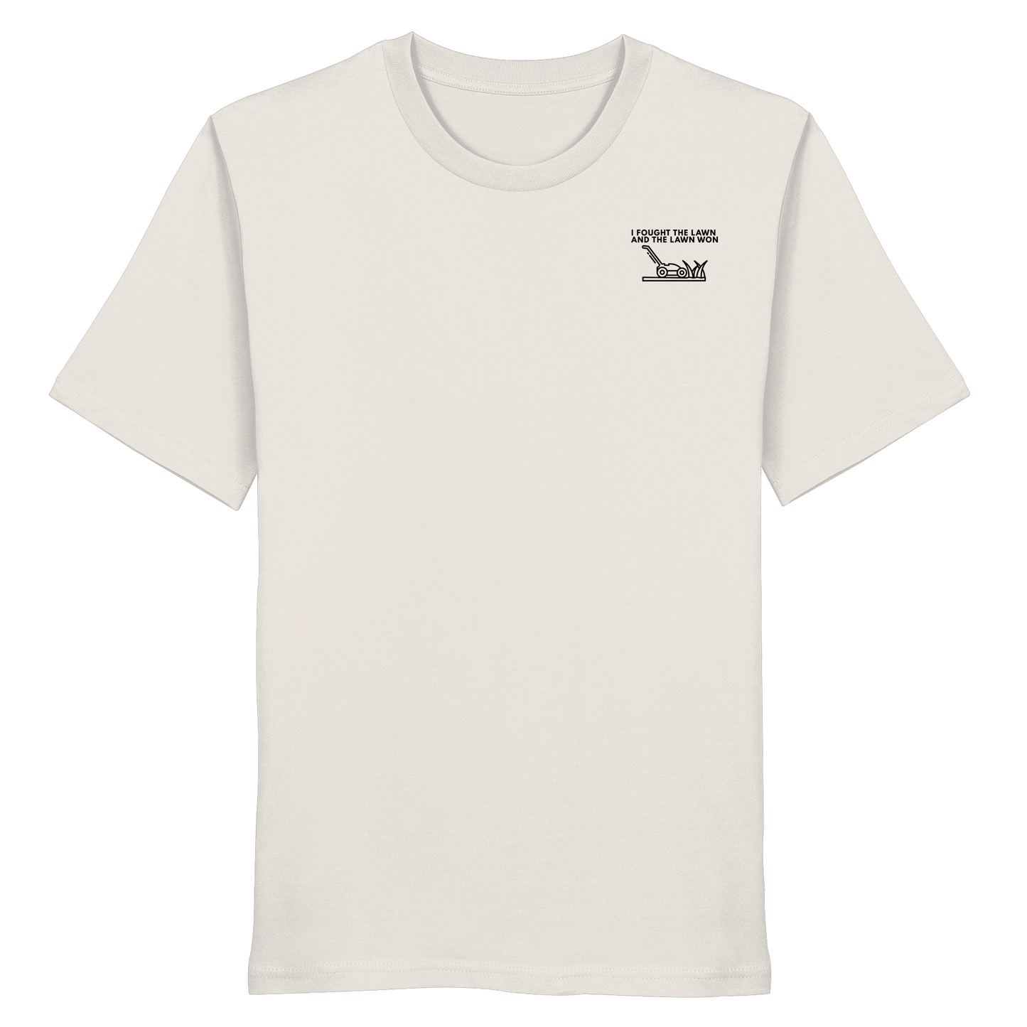 I fought the lawn and the lawn won 1 - Organic Shirt