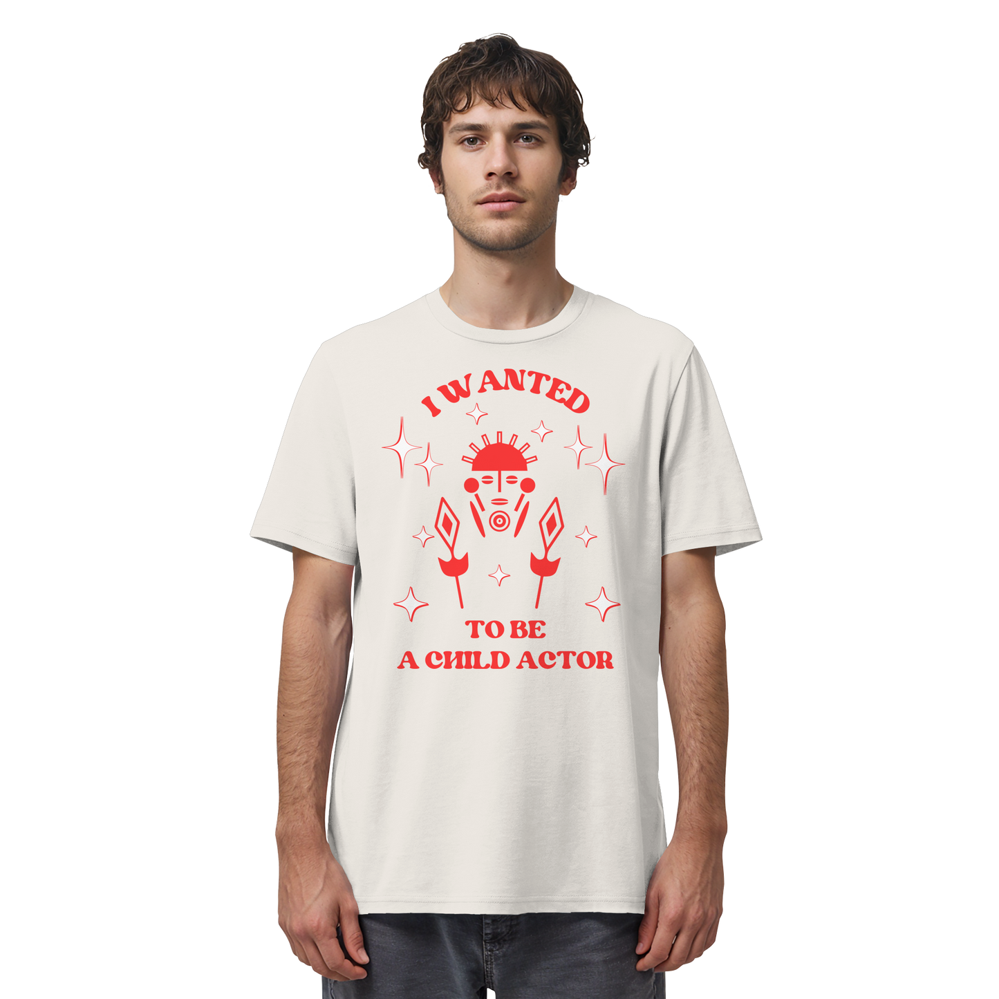 I wanted to be a child actor - Organic Shirt